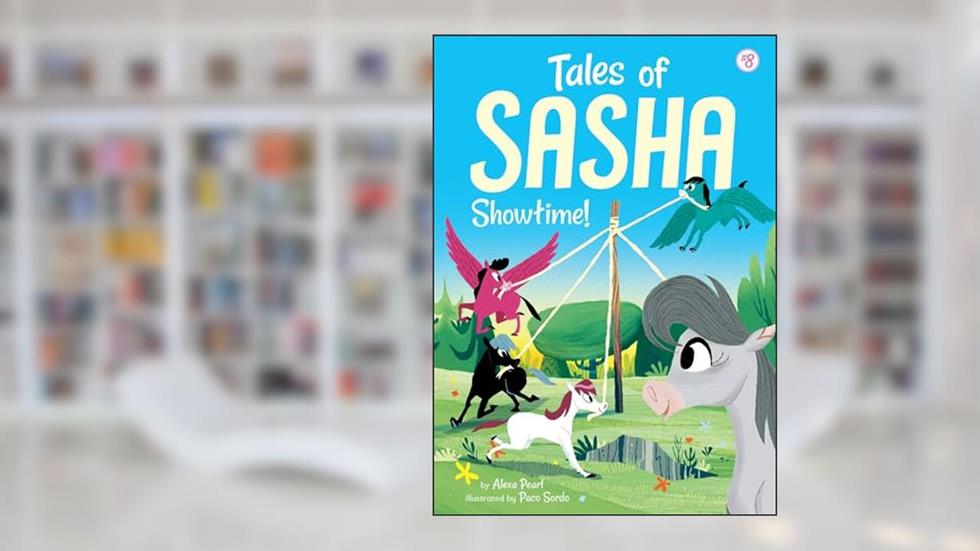Tales of Sasha 8: Showtime!, written by Alexa Pearl