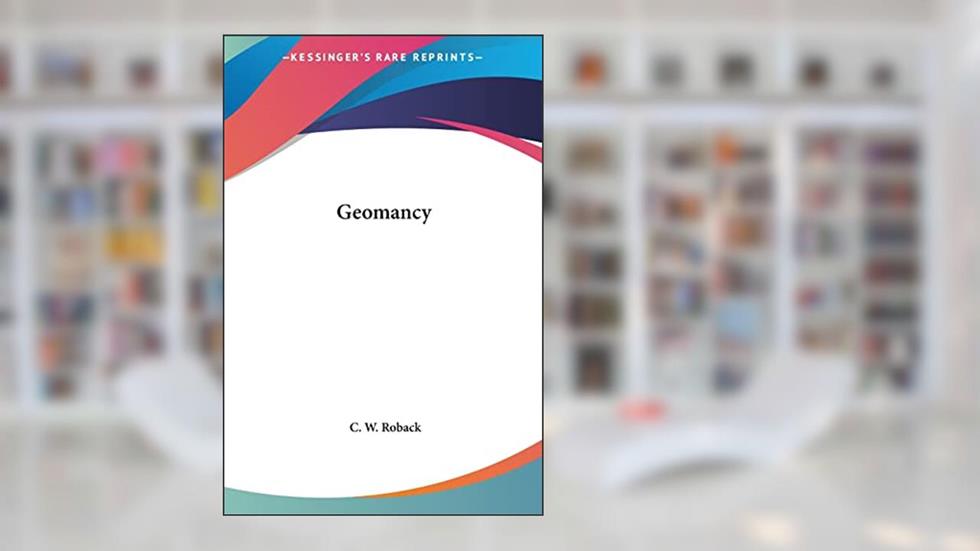 Geomancy, written by C W Roback