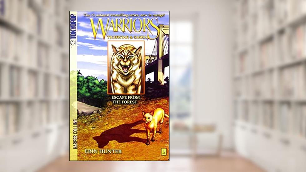 Warriors: Tigerstar and Sasha #2: Escape from the Forest, written by Erin Hunter; Dan Jolley