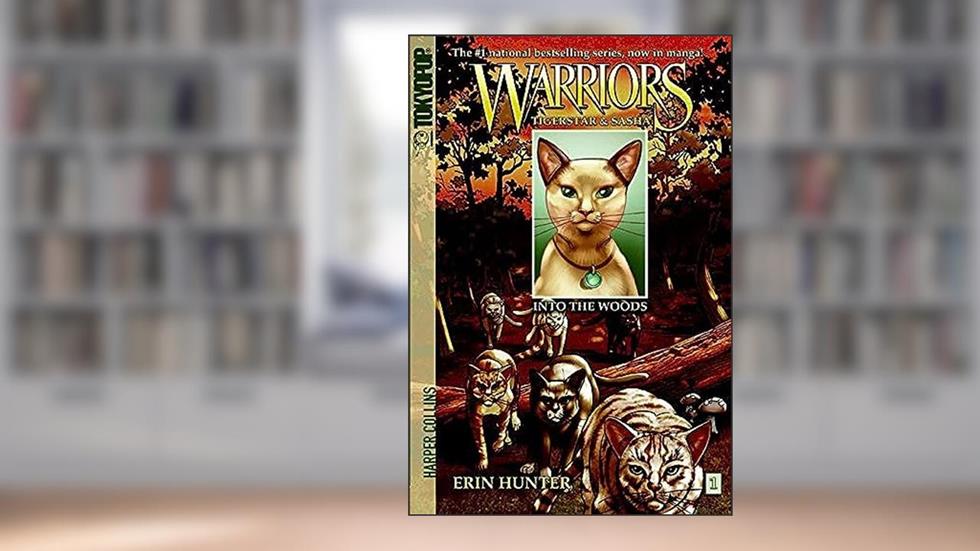 Warriors: Tigerstar and Sasha #1: Into the Woods, written by Erin Hunter; Dan Jolley
