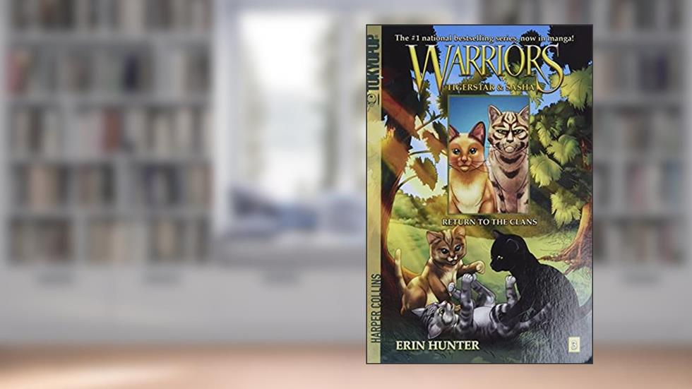 Warriors: Tigerstar and Sasha #3: Return to the Clans, written by Erin Hunter; Dan Jolley