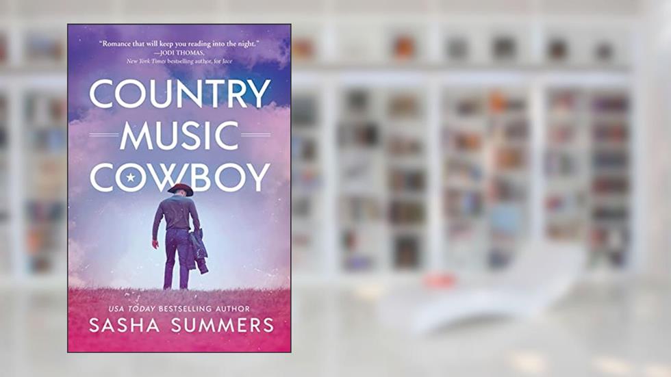 Country Music Cowboy: Captivating Opposites-Attract Romance (Kings of Country, 3), written by Sasha Summers