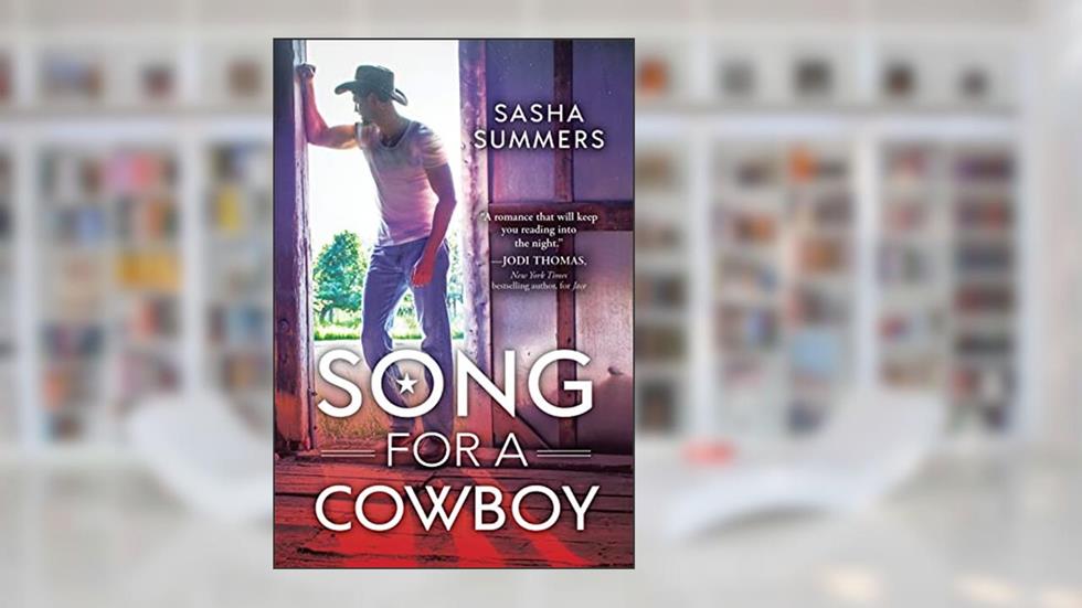 Song for a Cowboy: A Second Chance Romance Between a Country Western Starlet and a Hotshot Football Player (Kings of Country, 2), written by Sasha Summers