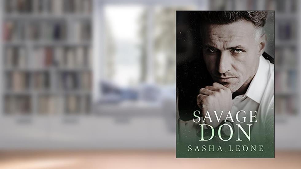 Savage Don: A Dark Mafia Romance (Brutal Reign Book 6), written by Sasha Leone