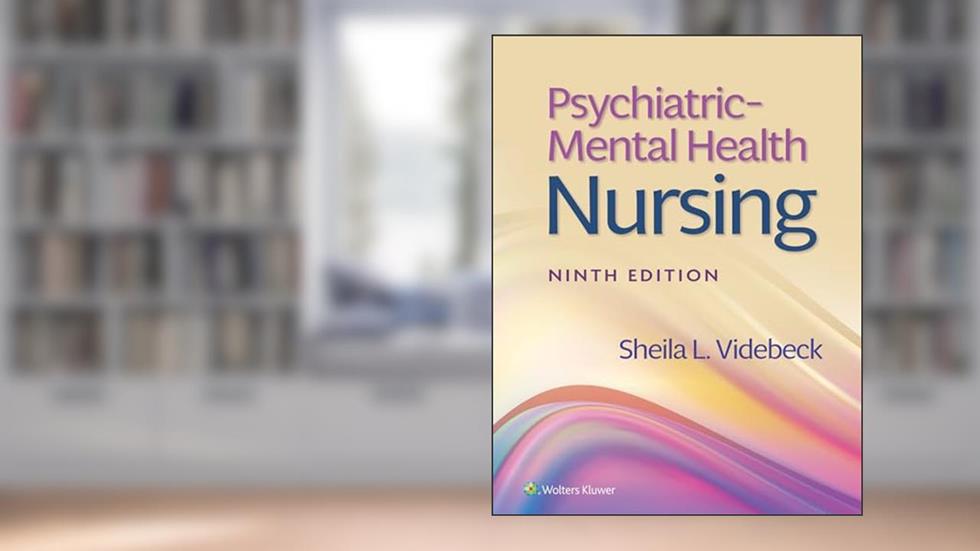 Psychiatric-Mental Health Nursing, written by SHEILA L. VIDEBECK