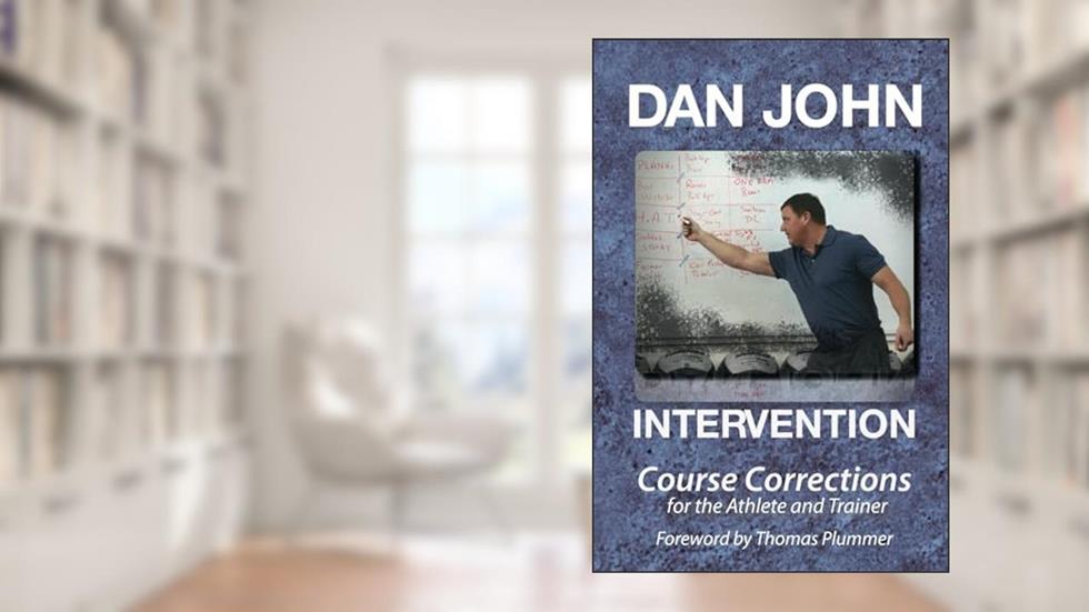 Intervention: Course Corrections for the Athlete and Trainer by John, Dan (2013) Paperback, written by Dan John