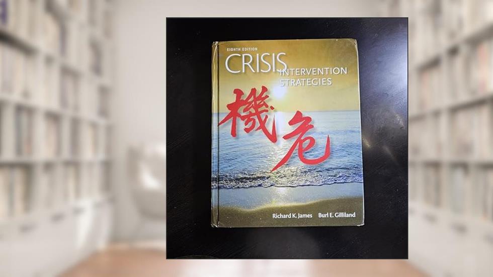 Crisis Intervention Strategies, written by Richard James; Burl Gilliland