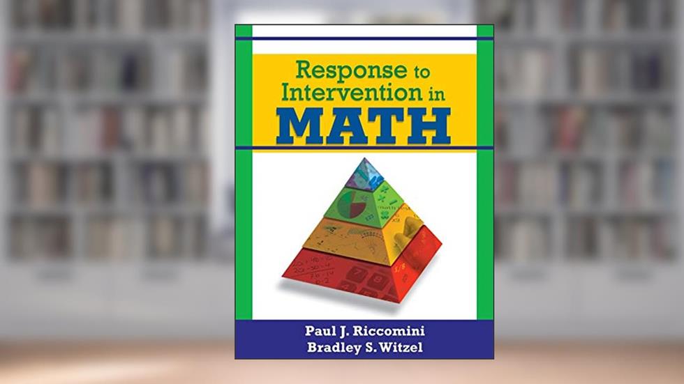 Response to Intervention in Math, written by Paul J. Riccomini; Bradley S. Witzel