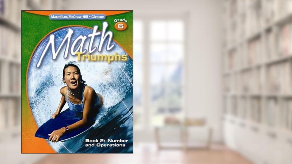 Math Triumphs, Grade 6, Student Study Guide, Book 2: Number and Operations (MATH INTERVENTION (K-5)), written by McGraw-Hill