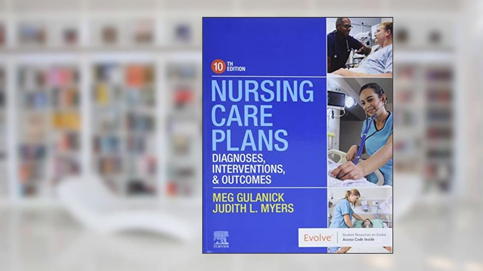 Nursing Care Plans: Diagnoses, Interventions, and Outcomes, written by Meg Gulanick PhD  RN  FAAN; Judith L. Myers MSN  RN