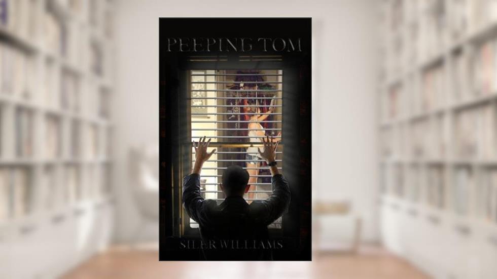 Peeping Tom, written by Siler Williams