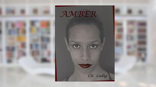 Cover from AMBER, written by LK Ladig