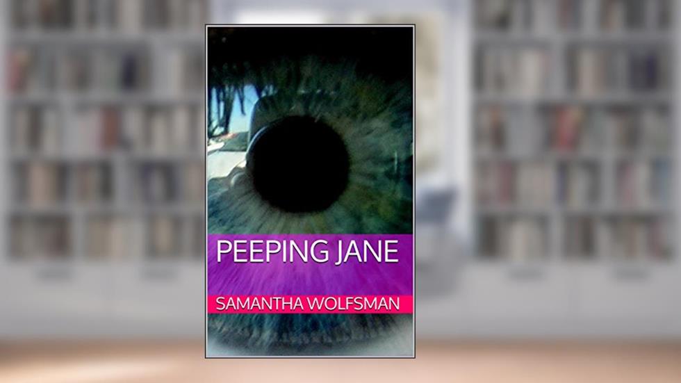 Peeping Jane, written by Samantha Wolfsman