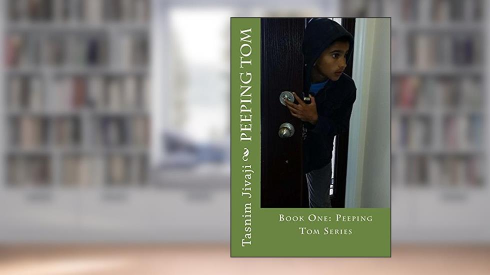 Peeping Tom, written by Tasnim Jivaji