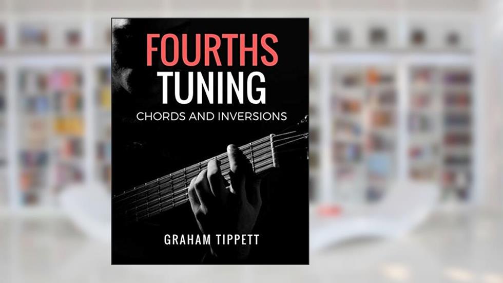 Fourths Tuning: Chords and Inversions, written by Graham Tippett