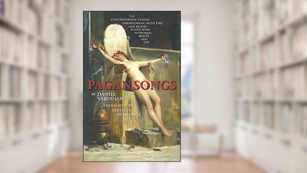 Pagan Songs, written by Daniel Varoujan