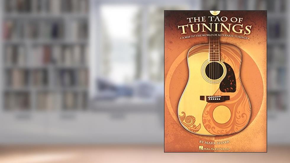 Tao of Tunings - A Map to the World of Alternate Tunings Book/Online Audio, written by Mark Shark
