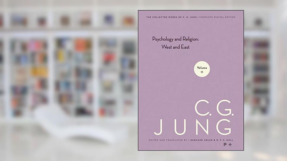 Collected Works of C. G. Jung, Volume 11: Psychology and Religion: West and East (The Collected Works of C. G. Jung), written by C. G. Jung
