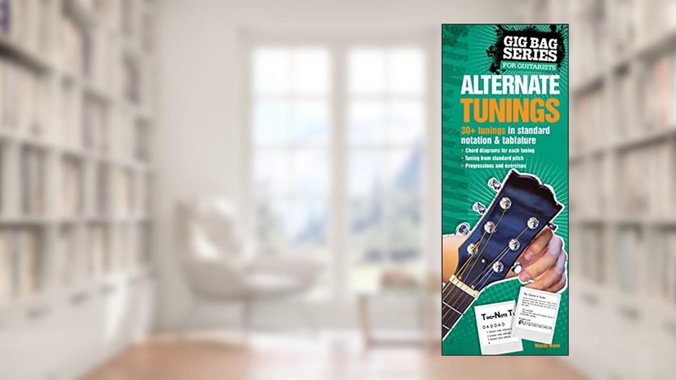 The Gig Bag Book of Alternate Tunings for All Guitarists, written by Woody Mann