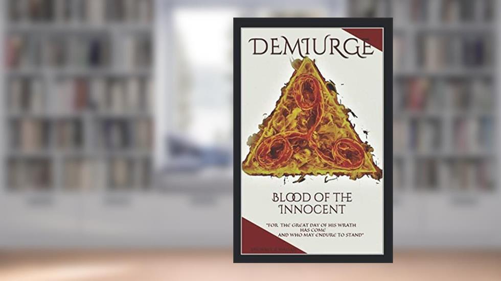 Demiurge: Blood of the Innocent, written by Michael R Hagan