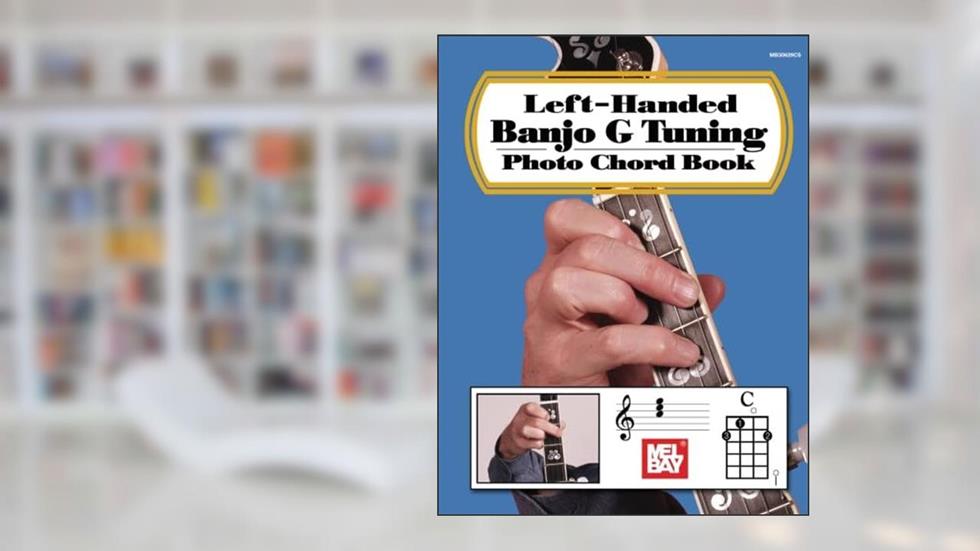 Left-Handed Banjo G Tuning Photo Chord Book, written by William Bay