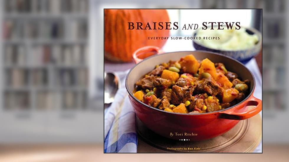 Braises and Stews: Everyday Slow-Cooked Recipes, written by Tori Ritchie