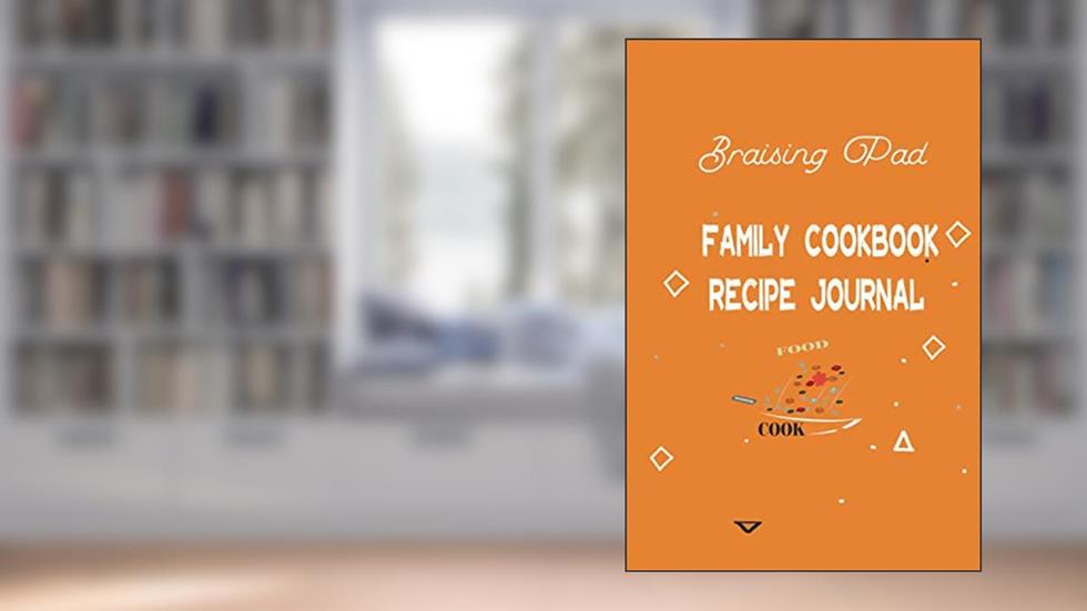 Braising Pad /: Blank Recipe Journal to Write in, organize all of your favorite recipes in one place, With blank paper, written by AMZILZA