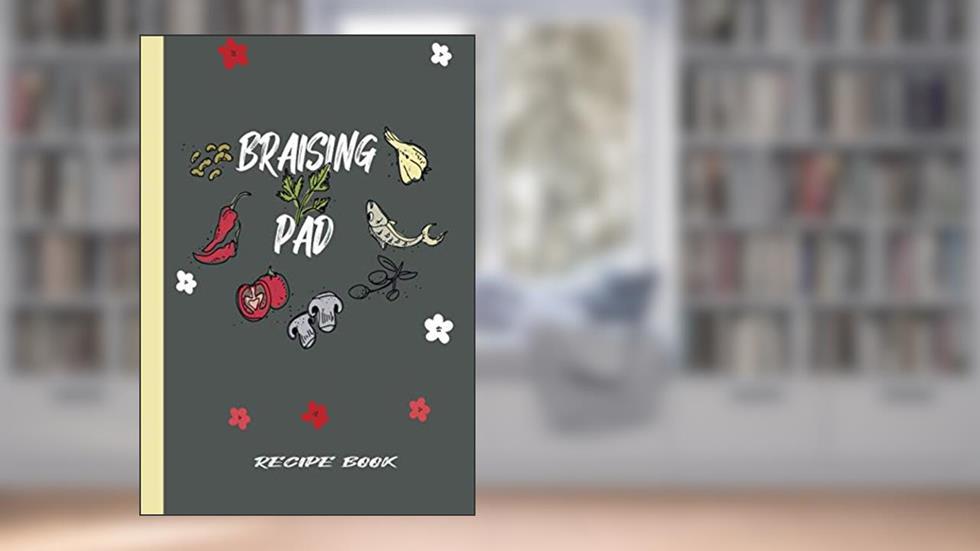 Braising Pad /: Blank Recipe Journal to Write in, Do-it-yourself cookbook, More Then 150 Recipe - Recipe Notebook - Blank Cookbook, written by Recipebook AMZILZA