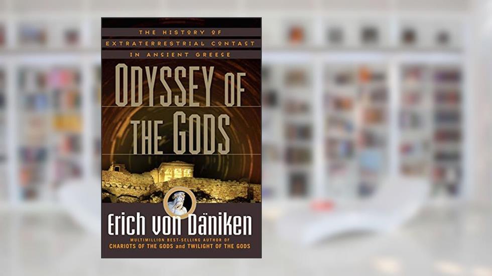 Odyssey of the Gods: The History of Extraterrestrial Contact in Ancient Greece (Erich von Daniken Library), written by Erich von Däniken