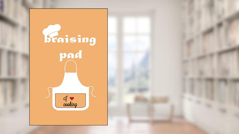 Braising Pad ,: Blank Recipe Book to Write In,Blank Recipe Journal to Write in , Recipe Notebook - Blank Cookbook, written by RECIPEBOOK AMZIL