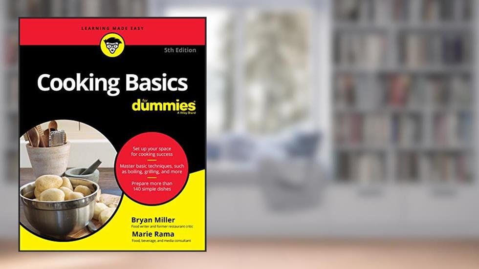Cooking Basics For Dummies, written by Marie Rama; Bryan Miller