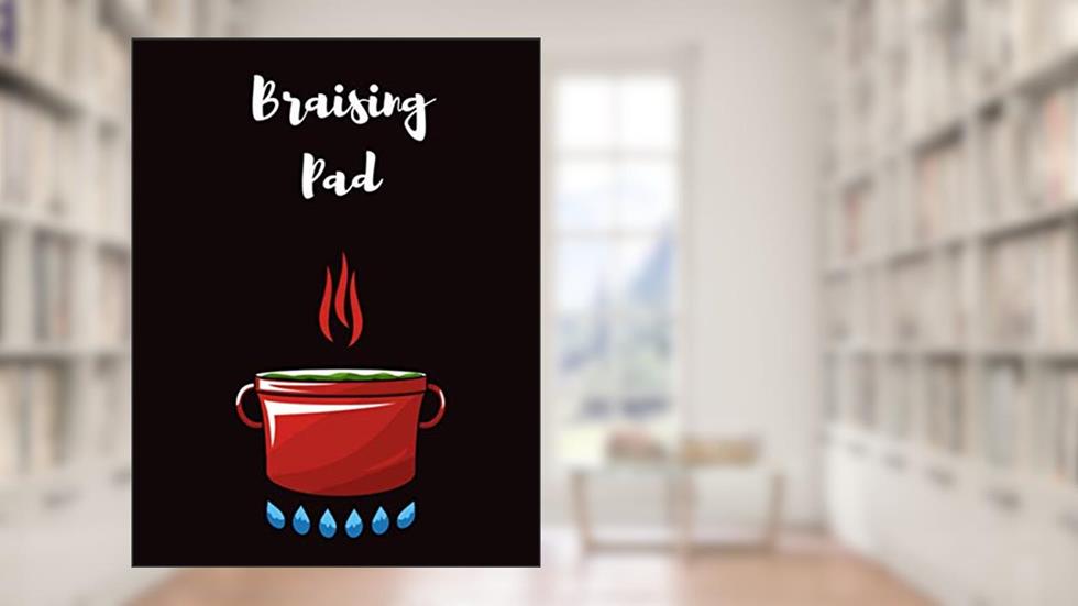 Braising Pad: Blank Recipe Book - Personalized Recipe Book - Recipe Notebook to Write In - Blank Recipe Cookbook Journal (8.5x11 in / 114 pages), written by ds sairus