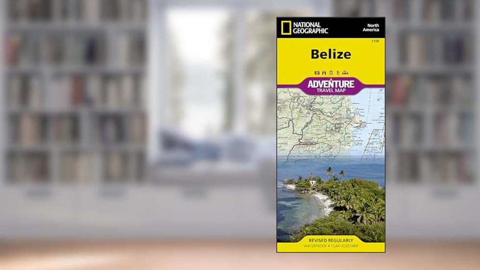 Belize Map (National Geographic Adventure Map, 3106), written by National Geographic Maps - Adventure