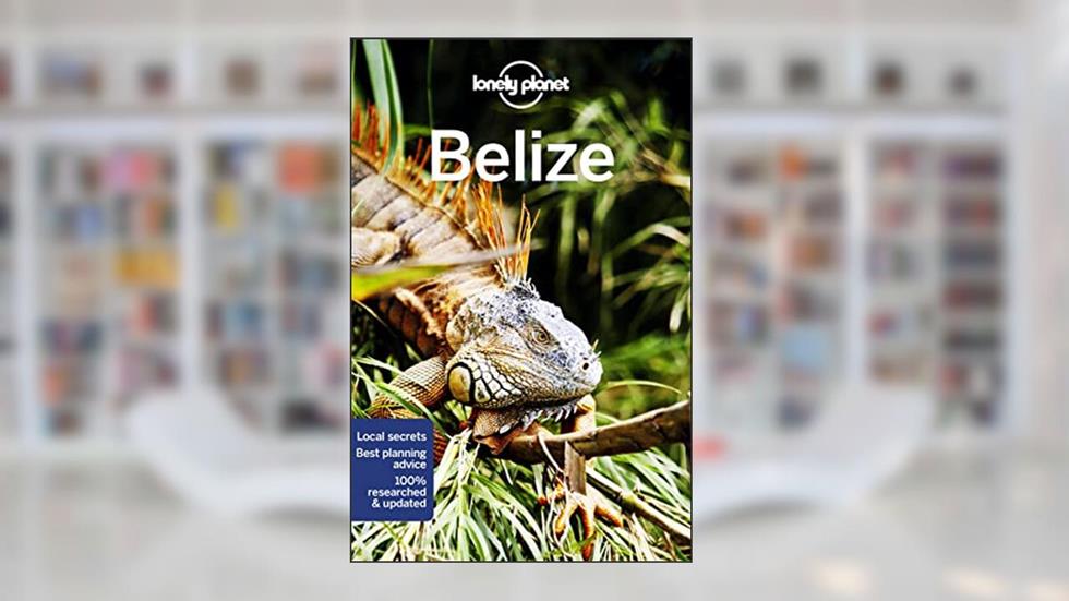 Lonely Planet Belize (Travel Guide), written by Paul Harding; Ray Bartlett; Ashley Harrell