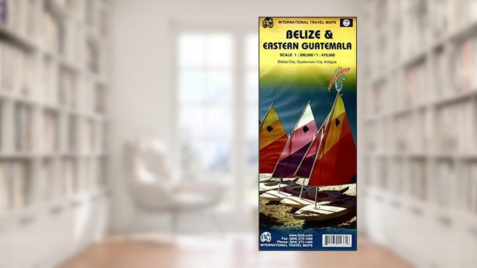 Belize & Eastern Guatemala 1:300K/470K, written by Itmb Publishing LTD