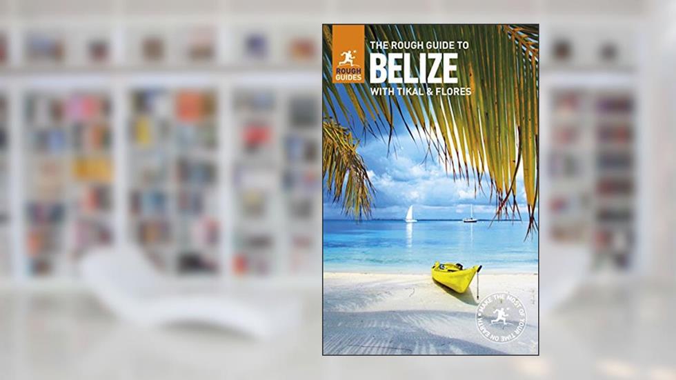 The Rough Guide to Belize (Rough Guides), written by Rough Guides