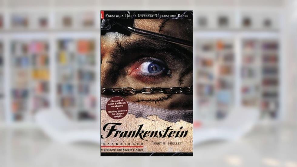 Frankenstein: Literary Touchstone, written by Mary Shelley