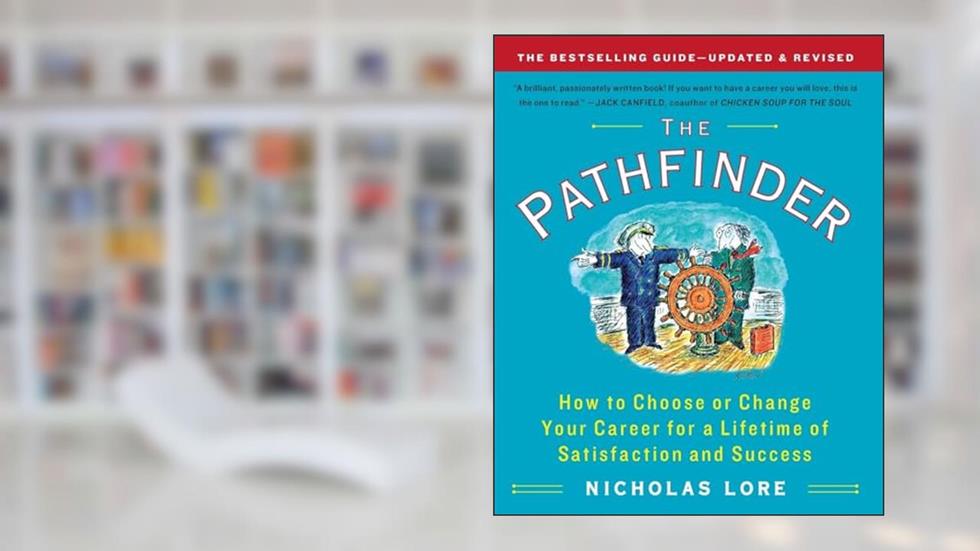 The Pathfinder: How to Choose or Change Your Career for a Lifetime of Satisfaction and Success (Touchstone Books (Paperback)), written by Nicholas Lore
