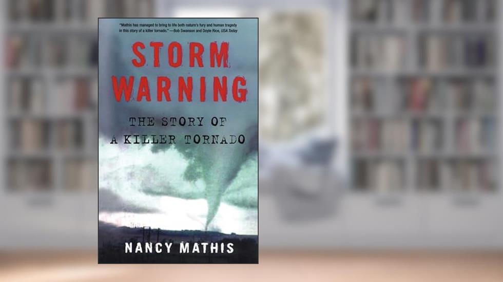 Storm Warning: The Story of a Killer Tornado, written by Nancy Mathis