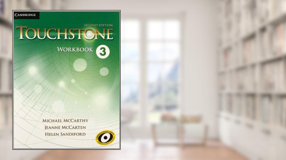 Touchstone Level 3, Workbook, 2nd Edition, written by Michael McCarthy; Jeanne McCarten; Helen Sandiford