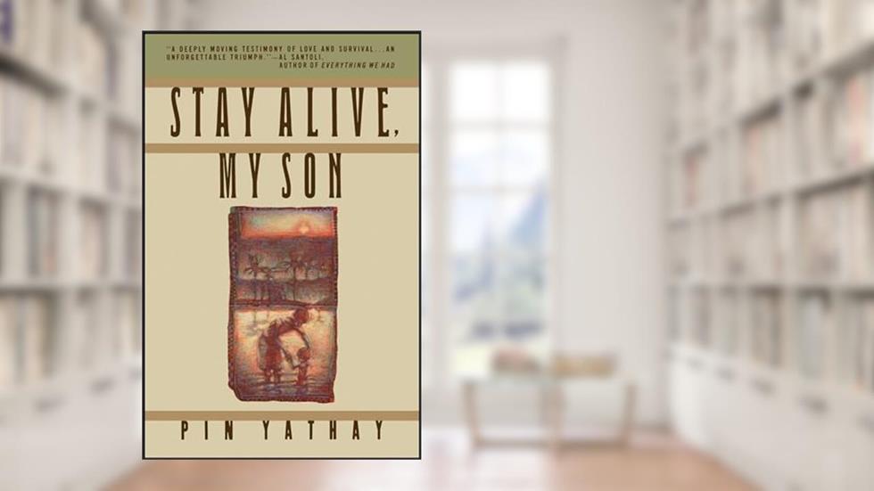 Stay Alive, My Son, written by Pin Yathay