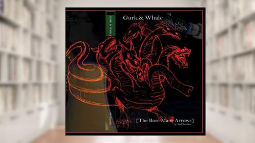 Cover from Gurk & Whale [The Rose Mane Arrows], written by Andi Katsina