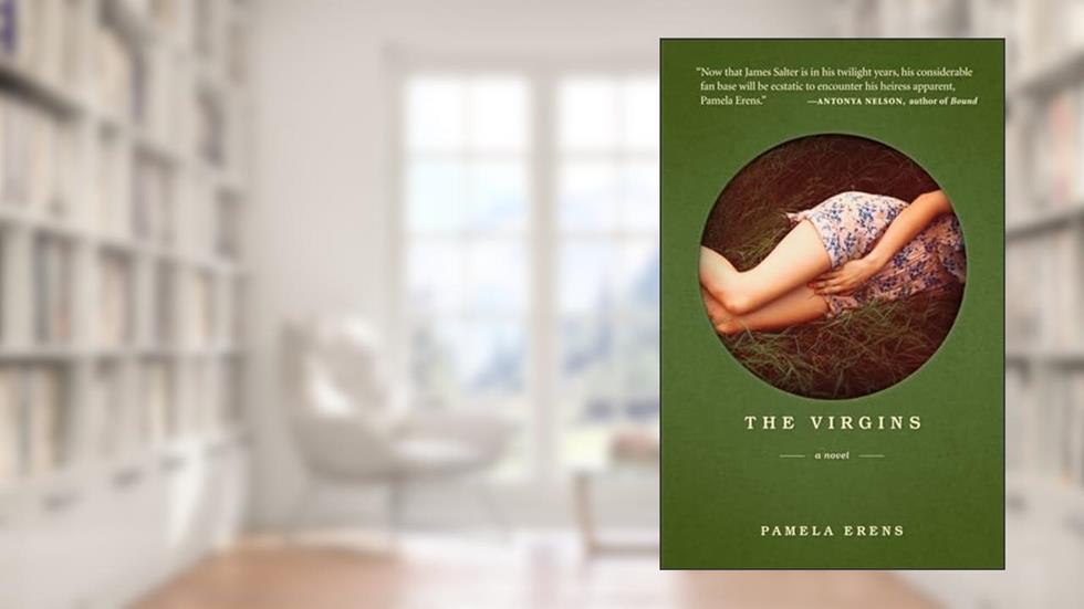 The Virgins: A Novel, written by Pamela Erens