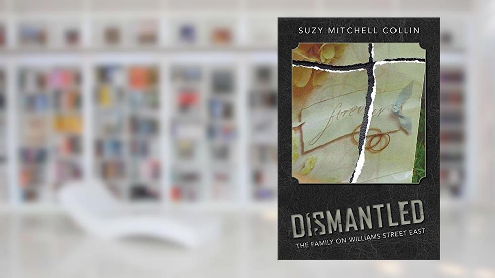 Dismantled - The Family On Williams Street East, written by Suzy Mitchell Collin