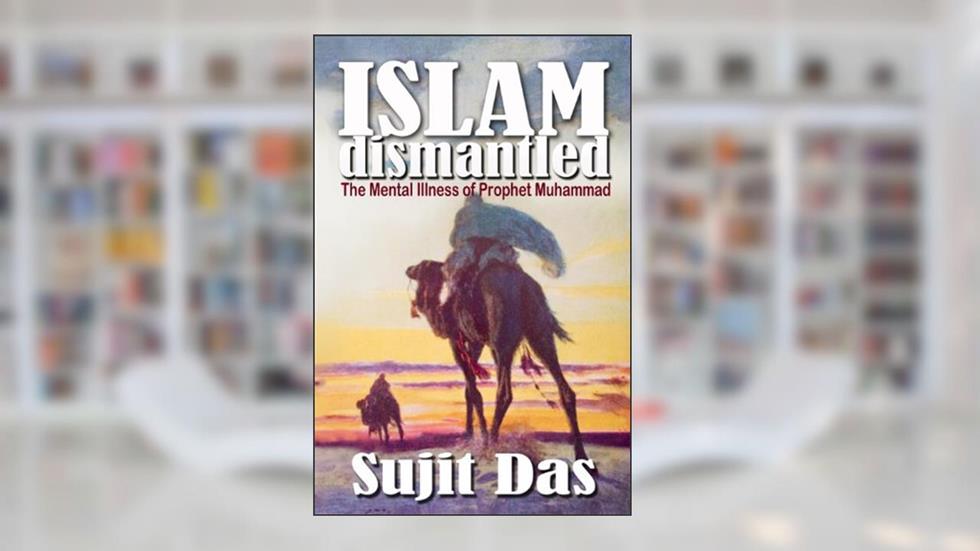 Islam Dismantled, written by Sujit Das