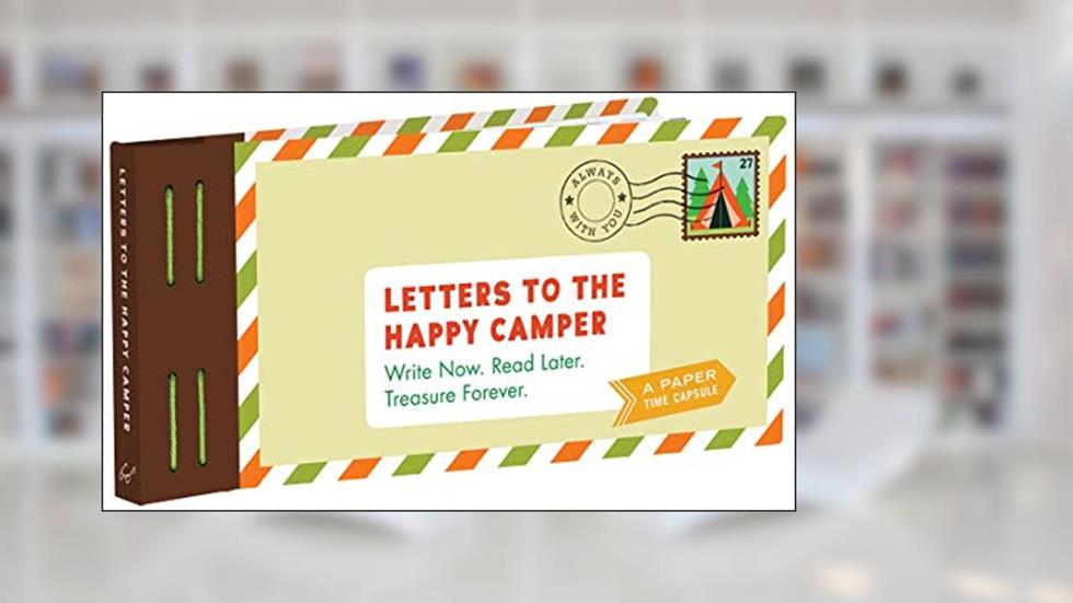 Letters to the Happy Camper: Write Now. Read Later. Treasure Forever., written by Lea Redmond
