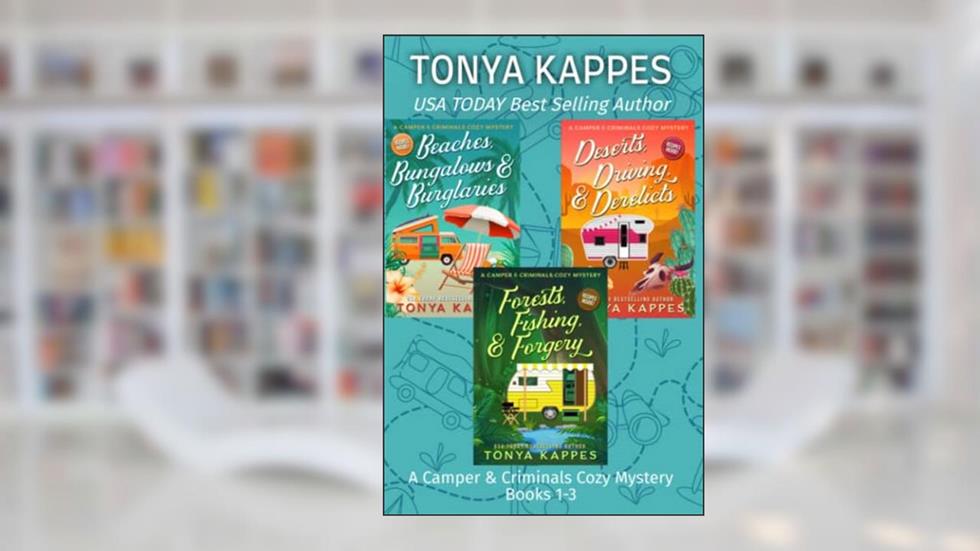 A Camper & Criminals Cozy Mystery Series Books 1 - 3 (A CAMPER & CRIMINALS COZY MYSTERY BOX SET), written by Tonya Kappes