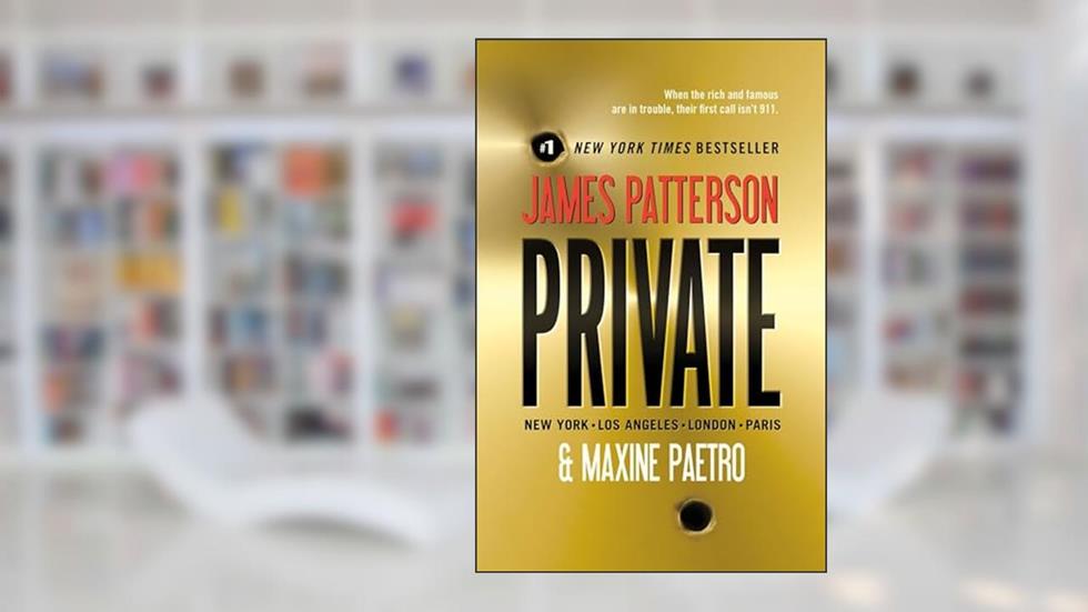 Private (A Private Novel, 1), written by James Patterson; Maxine Paetro