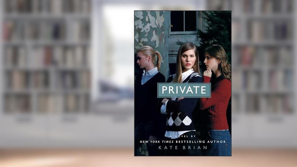 Private (Private, Book 1), written by Kate Brian