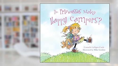 Cover from Do Princesses Make Happy Campers?, written by Carmela LaVigna Coyle